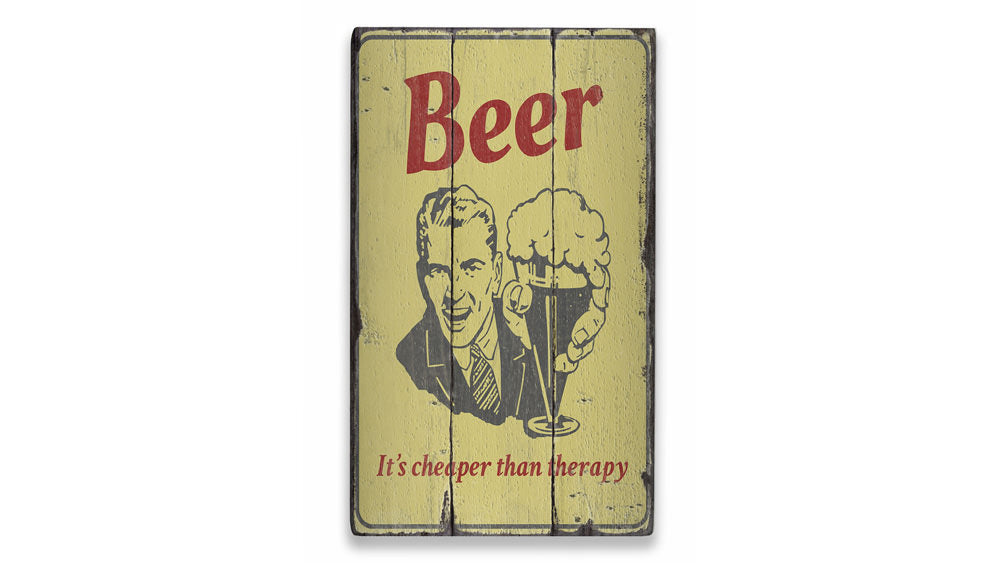 Beer Cheaper Than Therapy Rustic Wood Sign