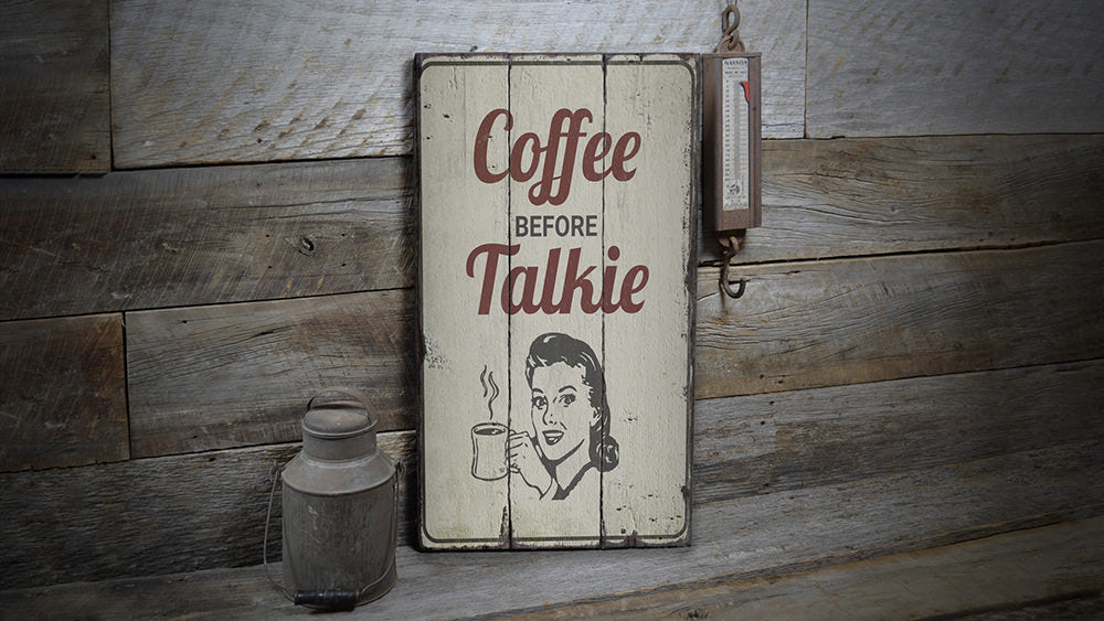 Coffee Before Talkie Rustic Wood Sign