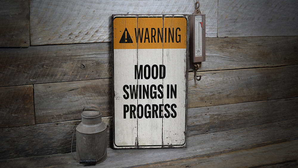 Mood Swings Rustic Wood Sign