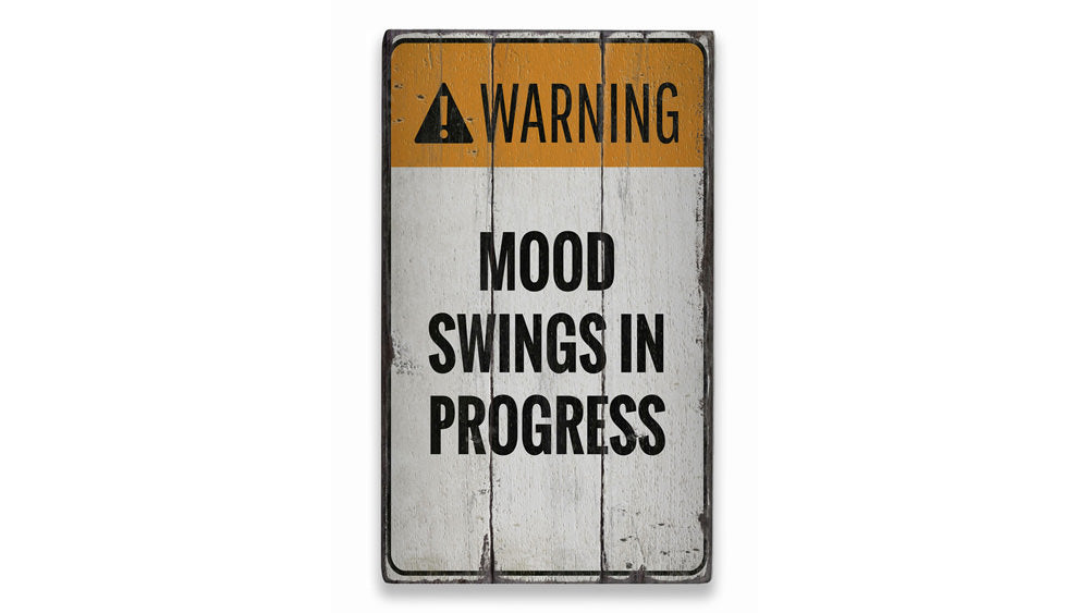 Mood Swings Rustic Wood Sign