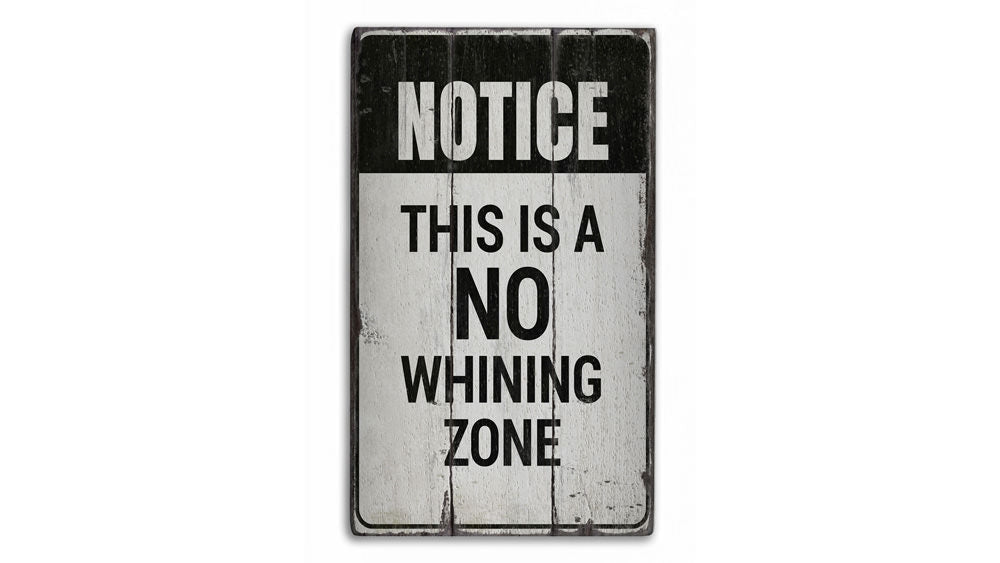 No Whining Zone Rustic Wood Sign