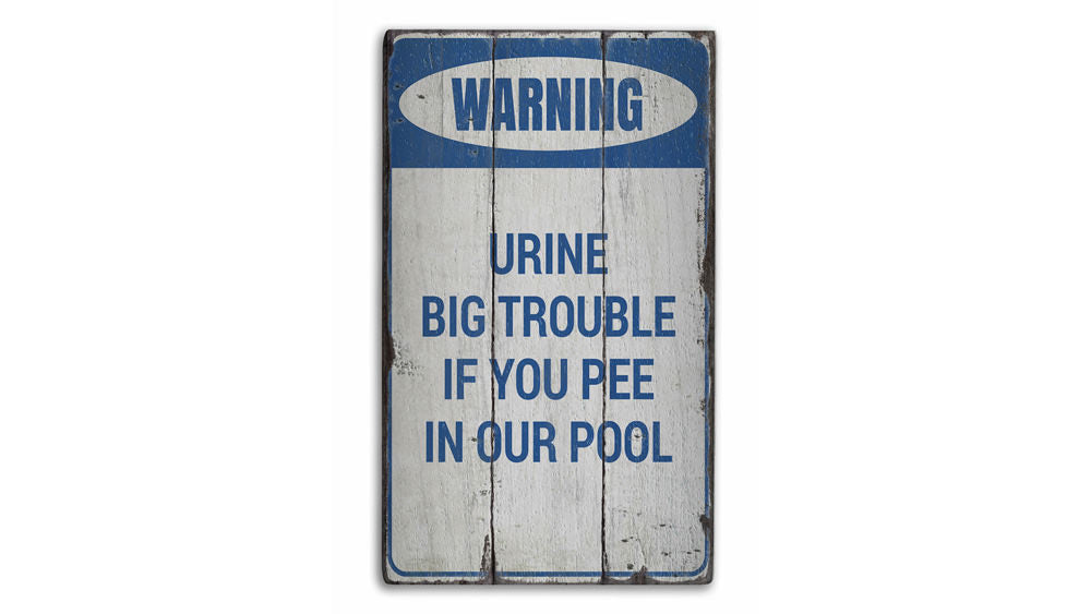 Urine Big Trouble Rustic Wood Sign
