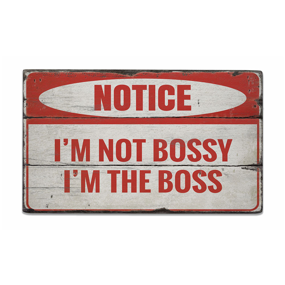 Im the Boss Rustic Wood Sign